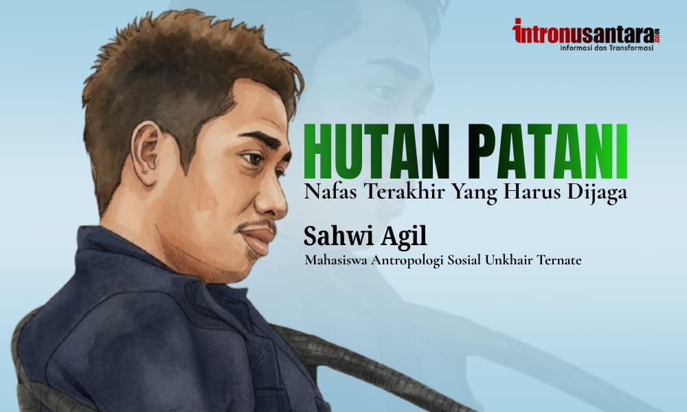 Hutan Patani, Nafas Terakhir yang Harus Dijaga