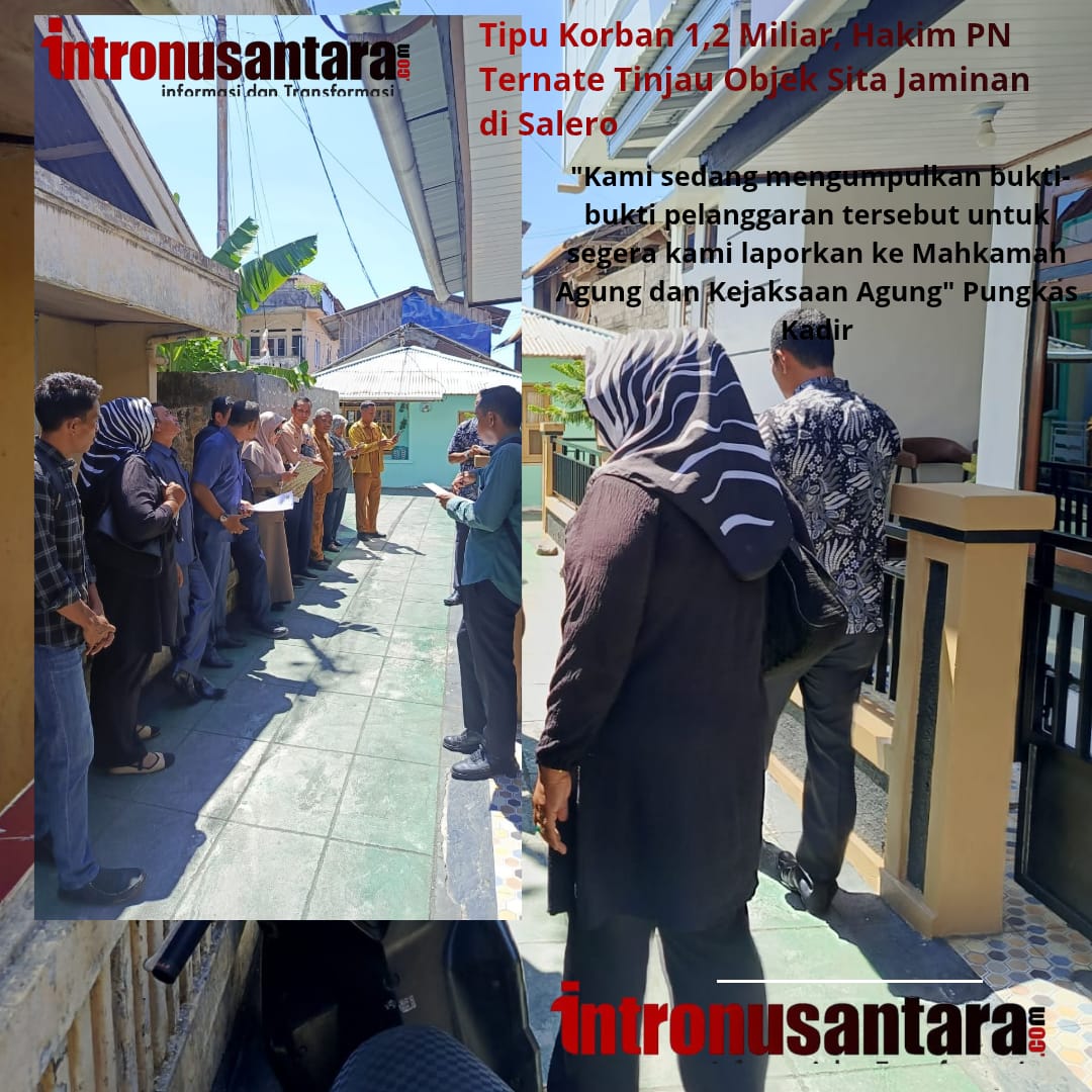 Tipu Korban 1,2 Miliar, Hakim PN Ternate Tinjau Objek Sita Jaminan di Salero