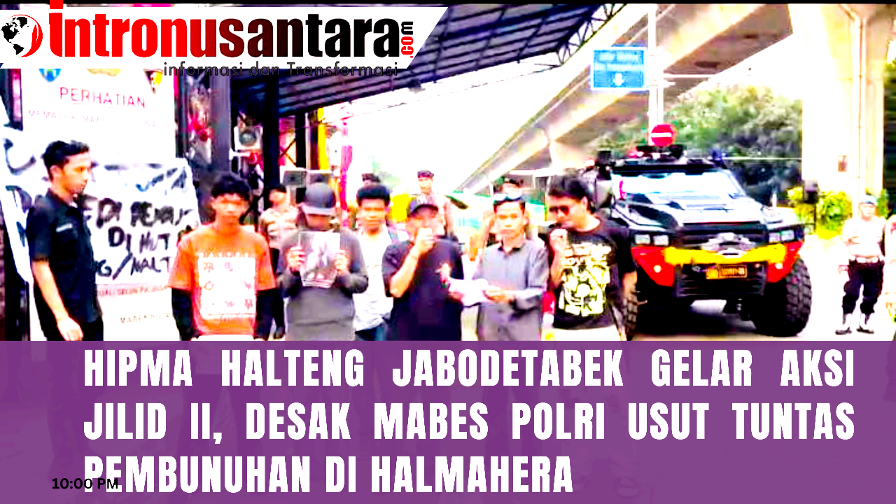 HIPMA HALTENG Jabodetabek Gelar Aksi Jilid II, Desak Mabes Polri Usut Tuntas Pembunuhan di Halmahera